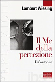 Wiesing_IL_ME_DELLA_PERCEZIONE