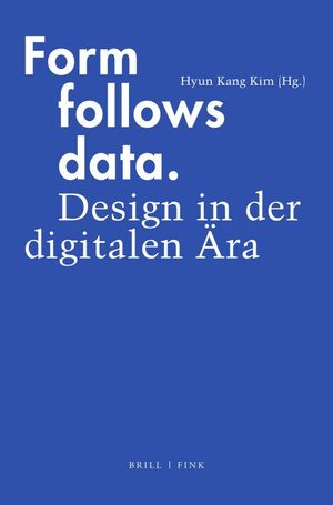 Hyun-Kang-Kim+Form-follows-data-Design-in-der-digitalen-Ära